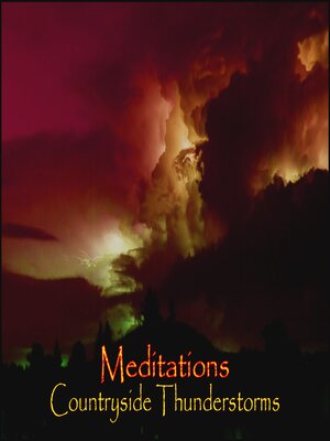 cover image of Meditations--Countryside Thunderstorms